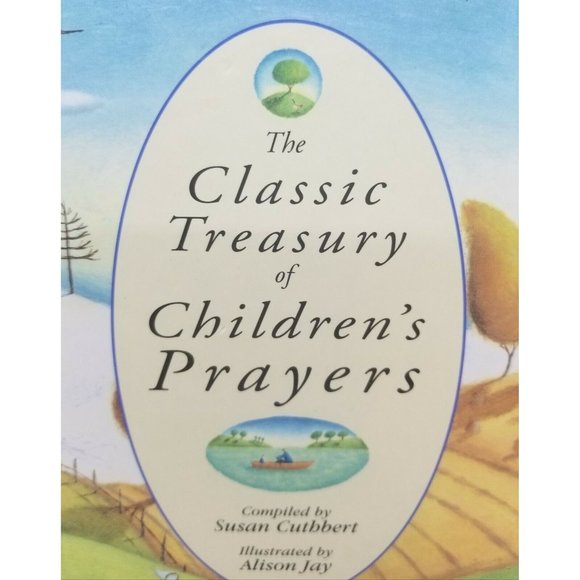 The Classic Treasury of Children's Prayers Hardcover Christian Faith Hope Love - Picture 2 of 11
